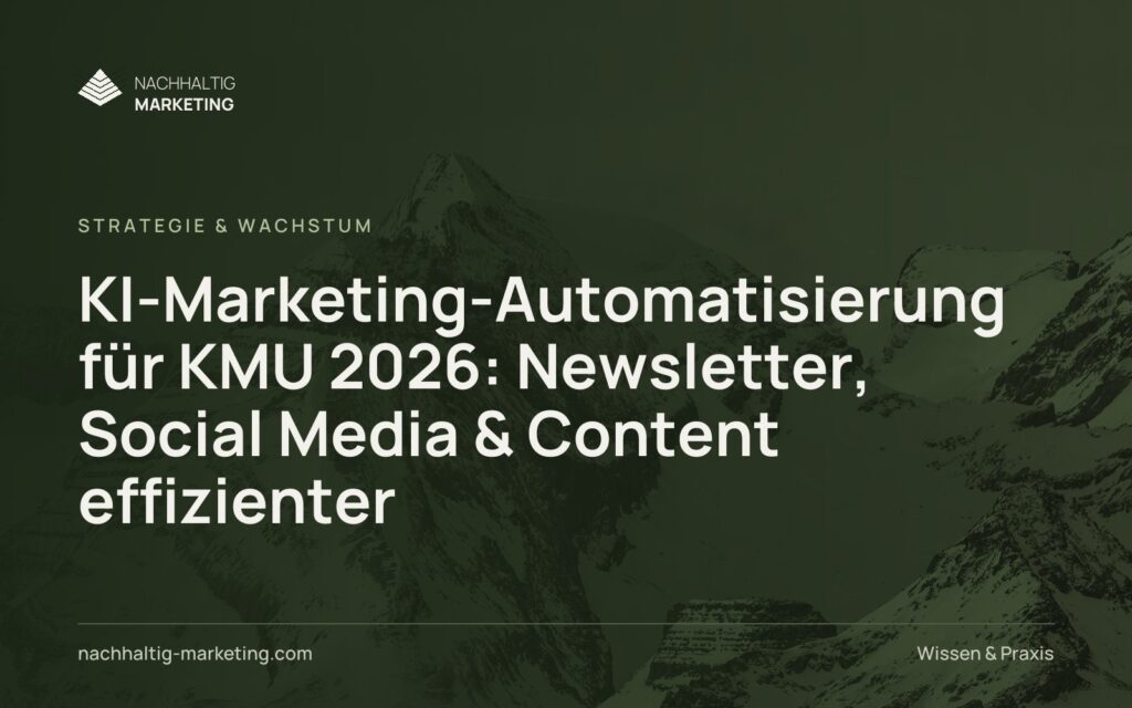 KI-Marketing-Automatisierung für KMU 2026: Newsletter, Social Media & Content effizienter
