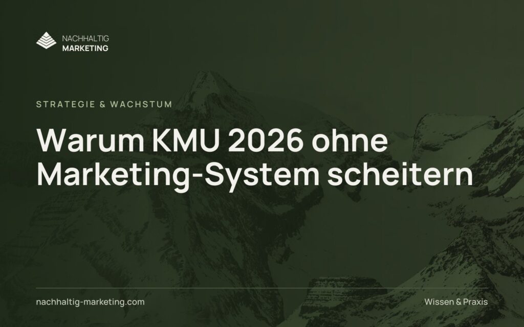 Warum KMU 2026 ohne Marketing-System scheitern