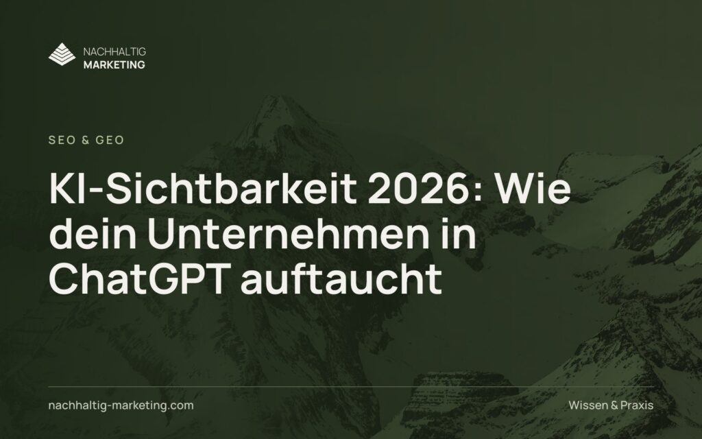 KI-Sichtbarkeit 2026: Wie dein Unternehmen in ChatGPT auftaucht