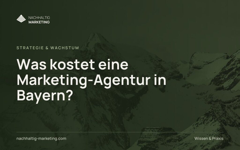 Was kostet eine Marketing-Agentur in Bayern?