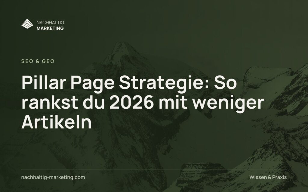 Pillar Page Strategie: So rankst du 2026 mit weniger Artikeln