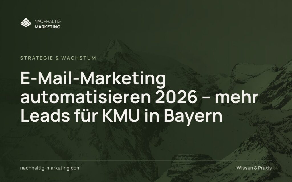 E-Mail-Marketing automatisieren 2026 – mehr Leads für KMU in Bayern