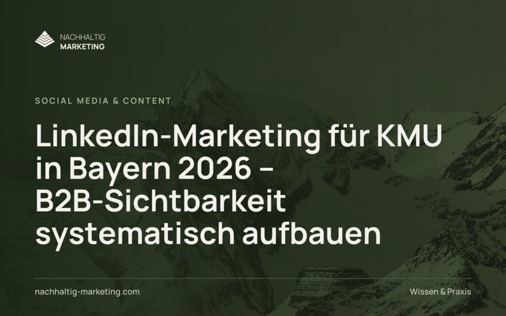 LinkedIn-Marketing für KMU in Bayern 2026 – B2B-Sichtbarkeit systematisch aufbauen