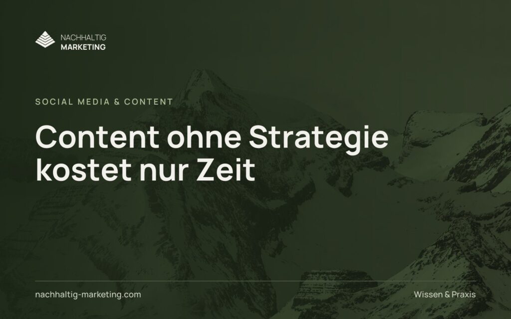 Content ohne Strategie kostet nur Zeit