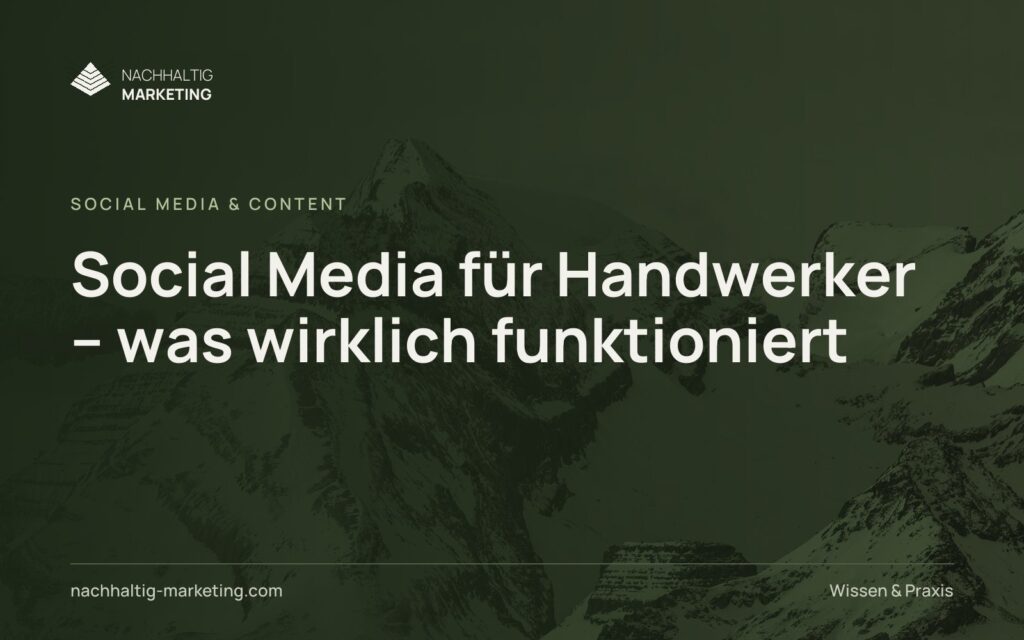 Social Media für Handwerker – was wirklich funktioniert