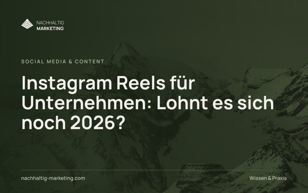 Instagram Reels für Unternehmen: Lohnt es sich noch 2026?