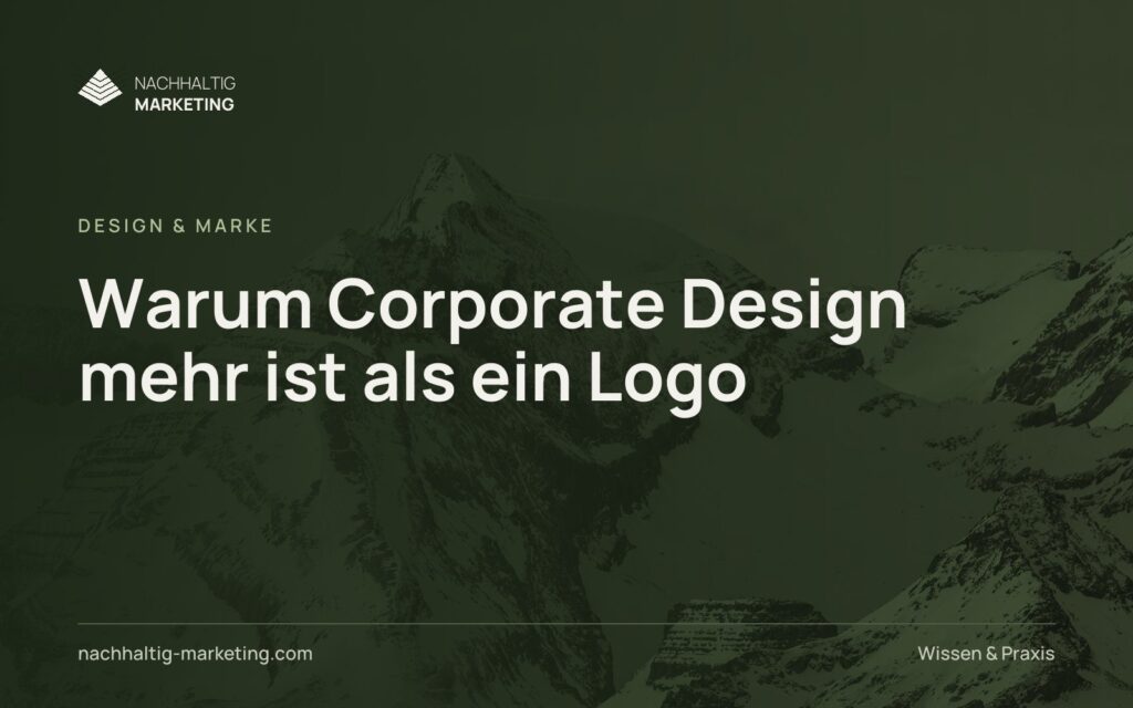 Warum Corporate Design mehr ist als ein Logo