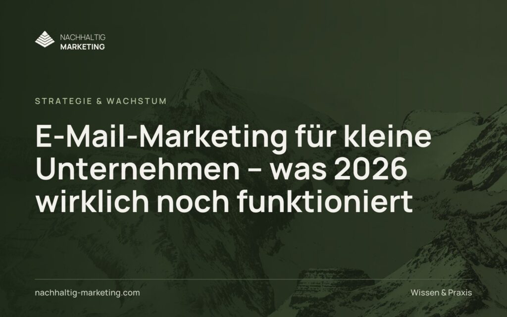 E-Mail-Marketing für kleine Unternehmen – was 2026 wirklich noch funktioniert