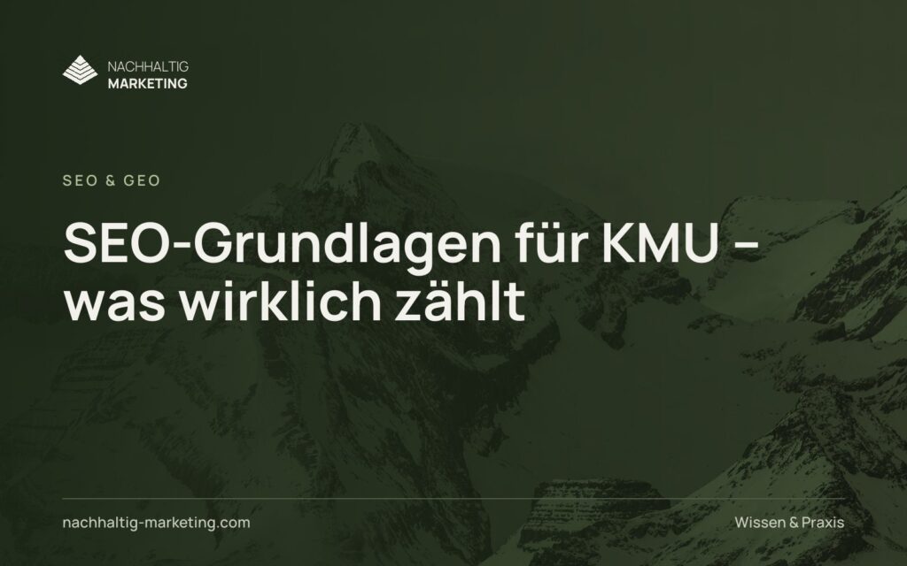 SEO-Grundlagen für KMU – was wirklich zählt