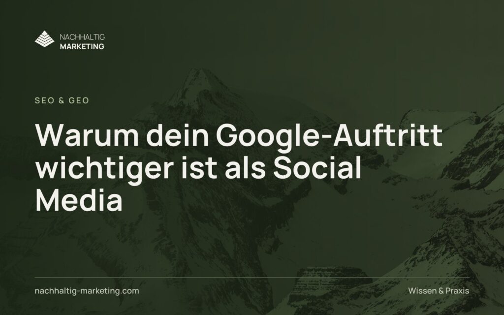 Warum dein Google-Auftritt wichtiger ist als Social Media