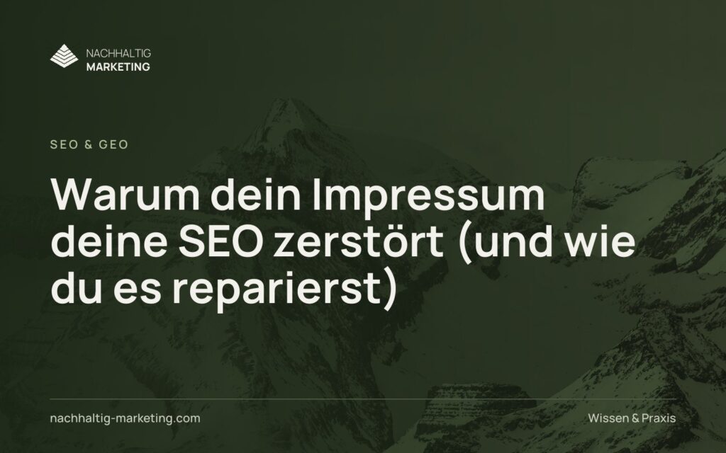 Warum dein Impressum deine SEO zerstört (und wie du es reparierst)